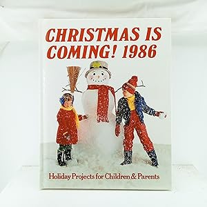 Seller image for Christmas is Coming! 1986: Holiday Projects for Children Parents for sale by Cat On The Shelf