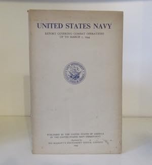 Bild des Verkufers fr A Report to the Secretary of the United States Navy, Covering Combat Operations up to March 1, 1944. zum Verkauf von BRIMSTONES