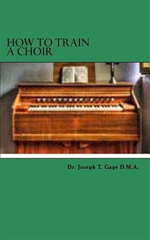 Image du vendeur pour How to Train a Choir mis en vente par GreatBookPrices