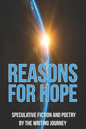 Immagine del venditore per Reasons for Hope: Speculative Stories and Poems venduto da GreatBookPrices