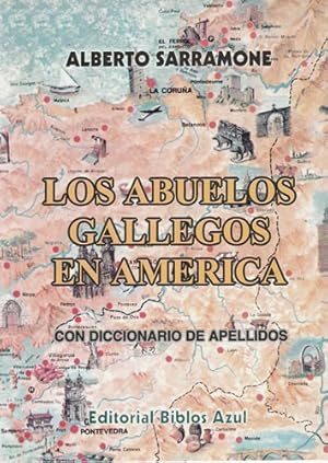 Immagine del venditore per Los abuelos gallegos en Amrica. Con diccionario de apellidos venduto da Librera Cajn Desastre