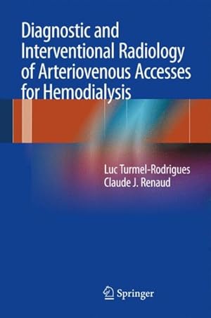 Image du vendeur pour Diagnostic and Interventional Radiology of Arteriovenous Accesses for Hemodialysis mis en vente par GreatBookPrices