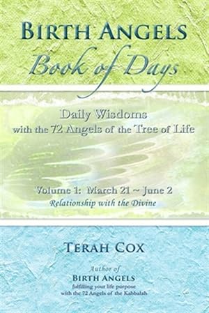 Immagine del venditore per Birth Angels Book of Days - Volume 1: Daily Wisdoms with the 72 Angels of the Tree of Life venduto da GreatBookPrices