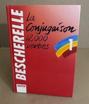 LA Conjugaison Dictionnaire De Douze Mille Verbes