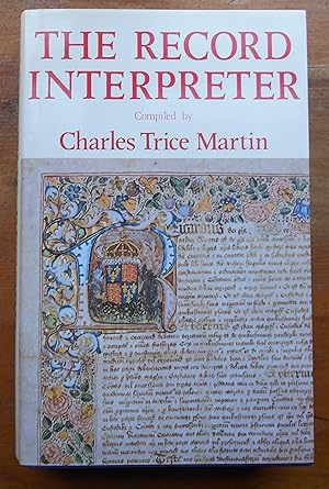 The Record Interpreter: A Collection of Abbreviations, Latin Words and Names Used in English Hist...