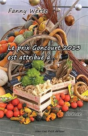 Seller image for Le Prix Goncourt 2013 Est Attribue A. -Language: french for sale by GreatBookPrices