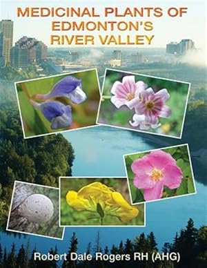 Imagen del vendedor de Medicinal Plants of Edmonton's River Valley a la venta por GreatBookPrices