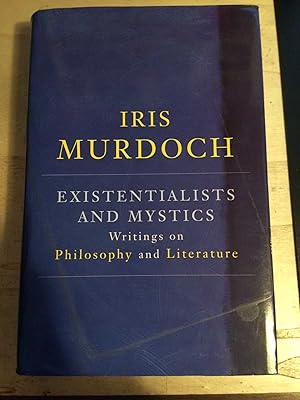 Existentialists And Mystics: Writings On Philosophy And Literature