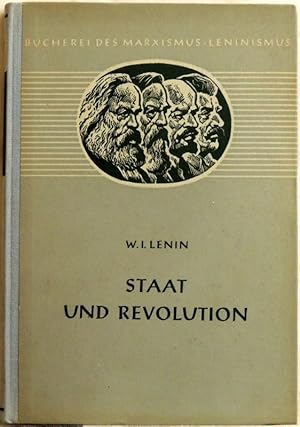 Staat und Revolution; Die Lehre des Marxismus vom Staat und die Aufgaben des Proletariats in der ...