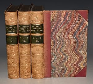 Life of Field Marshal, His Grace the Duke of Wellington: In Three Volumes.