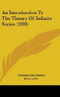 Immagine del venditore per An Introduction to the Theory of Infinite Series (1908) venduto da moluna