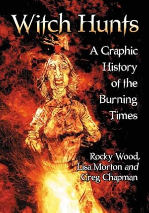 Seller image for Witch Hunts : A Graphic History of the Burning Times for sale by GreatBookPrices