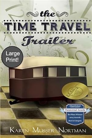 Bild des Verkufers fr The Time Travel Trailer: (large Print) zum Verkauf von GreatBookPrices