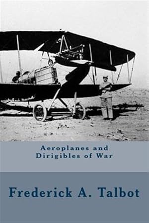 Imagen del vendedor de Aeroplanes and Dirigibles of War a la venta por GreatBookPrices