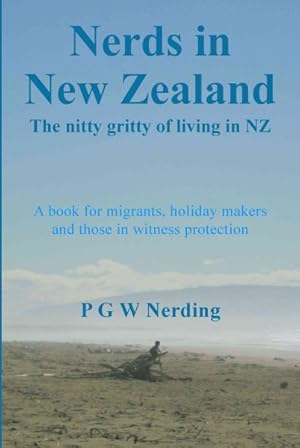 Imagen del vendedor de Nerds in New Zealand : The Nitty Gritty of Living in Nz a la venta por GreatBookPrices