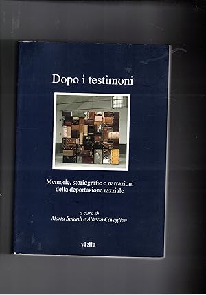 Seller image for Dopo i testimoni. Memorie, storiografie e narrazioni della deportazione razziale. for sale by Libreria Gull