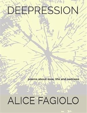 Imagen del vendedor de Deepression: Poems about Life, Love and Depression a la venta por GreatBookPrices