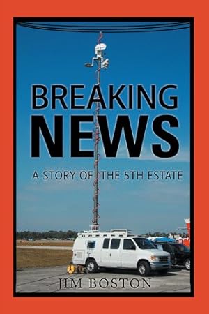 Seller image for Breaking News : A Story of the 5th Estate for sale by GreatBookPrices