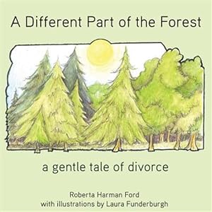 Seller image for A Different Part of the Forest: A Gentle Tale of Divorce for sale by GreatBookPrices
