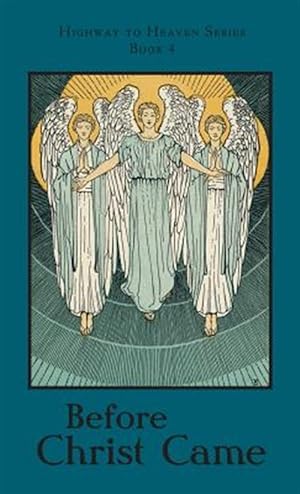 Imagen del vendedor de Before Christ Came: Highway to Heaven Series a la venta por GreatBookPrices