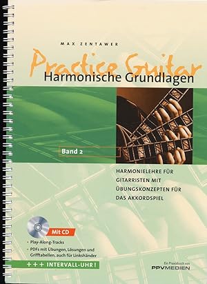 Practice Guitar Teil: 2: Harmonische Grundlagen : Harmonielehre für Gitarristen mit Übungskonzept...
