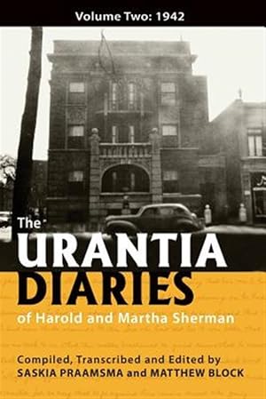 Bild des Verkufers fr The Urantia Diaries of Harold and Martha Sherman: Volume Two: 1942 zum Verkauf von GreatBookPrices