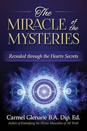 Seller image for The Miracle of the Mysteries: Revealed through the Hearts Secrets for sale by GreatBookPrices