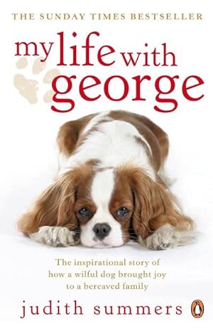 Bild des Verkufers fr My Life With George : The Inspirational Story of How a Wilful Dog Brought Joy to a Bereaved Family zum Verkauf von AHA-BUCH GmbH