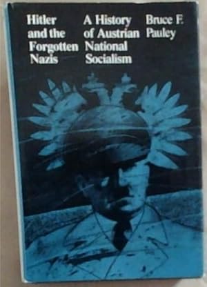 Bild des Verkufers fr Hitler and the Forgotten Nazis: A History of Austrian National Socialism zum Verkauf von Chapter 1