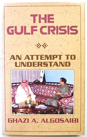Bild des Verkufers fr The Gulf Crisis: An Attempt to Understand zum Verkauf von PsychoBabel & Skoob Books