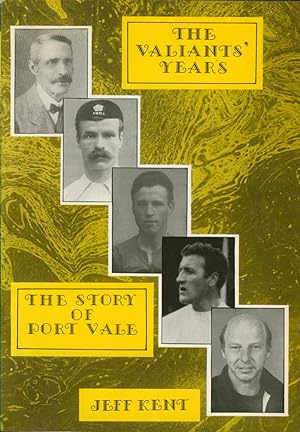 Seller image for THE VALIANTS' YEARS - THE STORY OF PORT VALE for sale by Sportspages