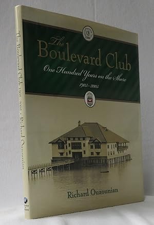 The Boulevard Club One Hundred Years on the Shore 1905-2005