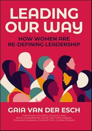 Bild des Verkufers fr Leading Our Way : How Women are Re-Defining Leadership zum Verkauf von AHA-BUCH GmbH