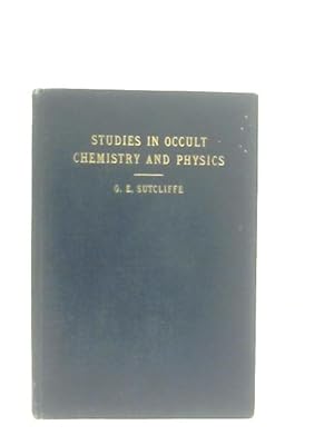 Studies In Occult Chemistry And Physics - Volume I