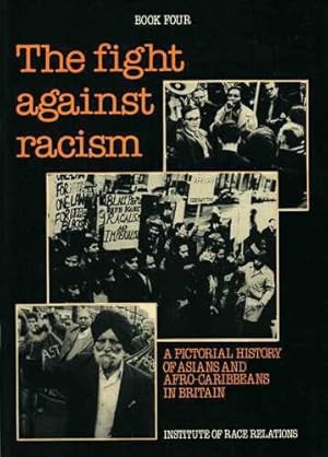 Seller image for The Fight Against Racism: Bk.4: Pictorial History of Asians and Afro-Caribbeans in Britain for sale by WeBuyBooks