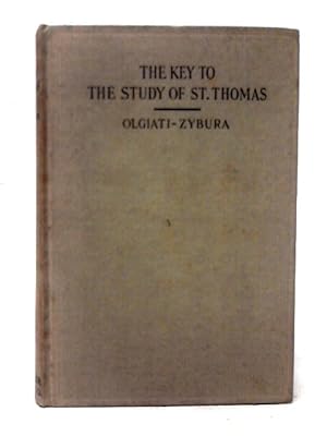 Bild des Verkufers fr The Key to the Study of St. Thomas. With a Letter of Approbation from his Holiness Pope Pius XI. Trans John S. Zybura zum Verkauf von World of Rare Books