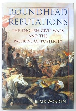 Bild des Verkufers fr Roundhead Reputations: The English Civil Wars and the Passions of Posterity zum Verkauf von PsychoBabel & Skoob Books