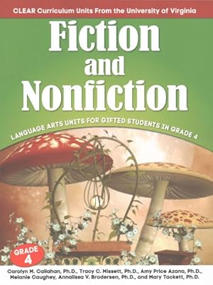 Image du vendeur pour Fiction and Nonfiction : Language Arts Units for Gifted Students in Grade 4 mis en vente par GreatBookPrices