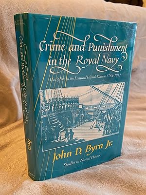 Seller image for Crime and Punishment on the Royal Navy : Discipline on the Leeward Islands Station 1784-1812 for sale by Kerr & Sons Booksellers ABA