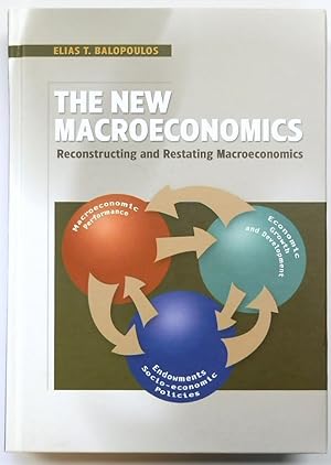 Bild des Verkufers fr The New Macroeconomics: Reconstructing and Restating Macroeconomics zum Verkauf von PsychoBabel & Skoob Books