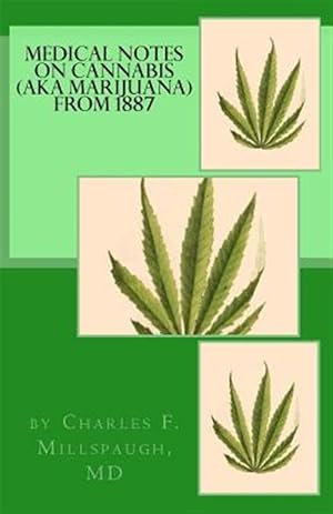 Image du vendeur pour Medical Notes on Cannabis (Aka Marijuana) from 1887 mis en vente par GreatBookPrices