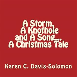 Image du vendeur pour Storm, a Knothole and a Song.a Christmas Tale mis en vente par GreatBookPrices