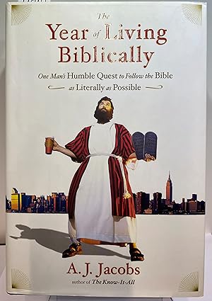 The Year of Living Biblically: One Man's Humble Quest to Follow the Bible as Literally as Possible