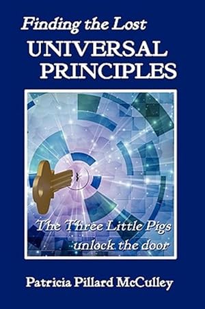 Bild des Verkufers fr Finding The Lost UNIVERSAL PRINCIPLES zum Verkauf von GreatBookPrices