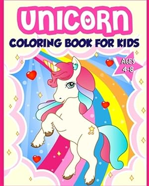 Image du vendeur pour Unicorn Coloring Book for Kids Ages 4-8: 40 Fun and Beautiful Unicorn Illustrations that Create Hours of Fun (Children Books Gift Ideas) mis en vente par GreatBookPrices