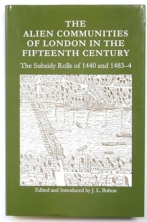 Bild des Verkufers fr The Alien Communities of London in the Fifteenth Century: The Subsidy Rolls of 1440 and 1483-84 zum Verkauf von PsychoBabel & Skoob Books