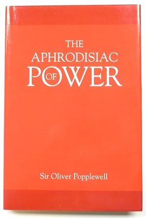 Seller image for The Aphrodisiac of Power for sale by PsychoBabel & Skoob Books