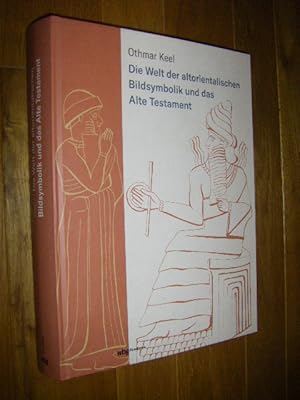 Die Welt der altorientalischen Bildsymbolik und das Alte Testament. Am Beispiel der Psalmen