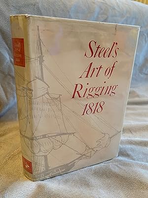 Bild des Verkufers fr Steel's Art of Rigging 1818 zum Verkauf von Kerr & Sons Booksellers ABA