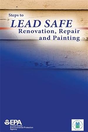 Image du vendeur pour Steps to Lead Safe Renovation, Repair and Painting mis en vente par GreatBookPrices